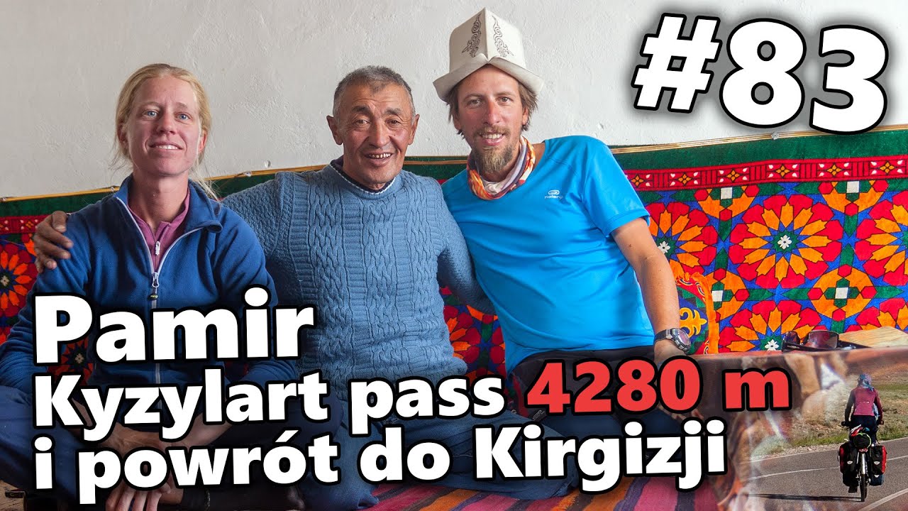 Pamir, Kyzylart pass 4280 m i powrót do Kirgizji (kuchnia Kirgiska) | #83 Rowerem do Azji Centralnej