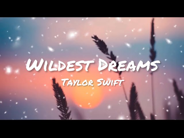 Taylor Swift - Wildest Dreams (Lyrics) class=