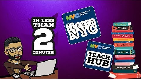 TeachHub and iLearnNYC in less than 2 min