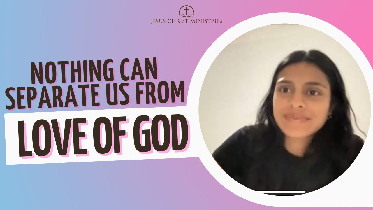 Nothing Can Separate Us From Love Of GOD | 16th May 2023 | Jesus Christ ...