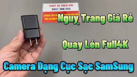 Camera Ngụy Trang Cục Sạc SamSung Wifi Full4K , Camera Dạng Cục Sạc Theo Dõi Trong Nhà 24/24