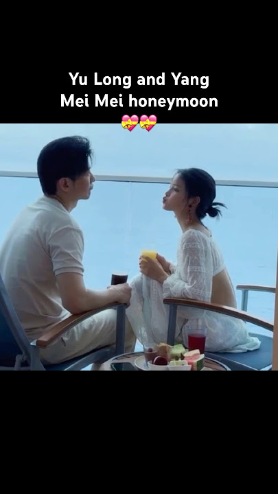 Yu Long and Yang Mei Mei honeymoon #yulong #yangmeimei #yangmeimeibaby #cdramacouple