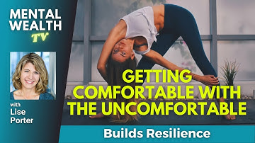 Building Resilience (part 1) - Getting Comfortable with the Uncomfortable