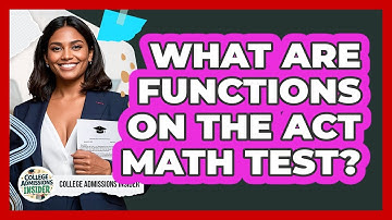 What Are Functions On The ACT Math Test? - College Admissions Insider