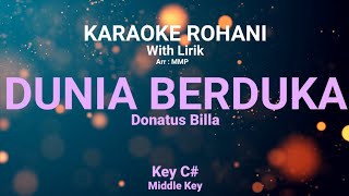 DUNIA BERDUKA (Key C#) Kunci nada sedang - KARAOKE ROHANI KRISTEN