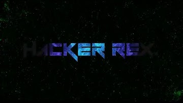 | NUEVA INTRO PARA EL CANAL | HACKER REX.| !!!°°°°°°°°°°°°°°°°
