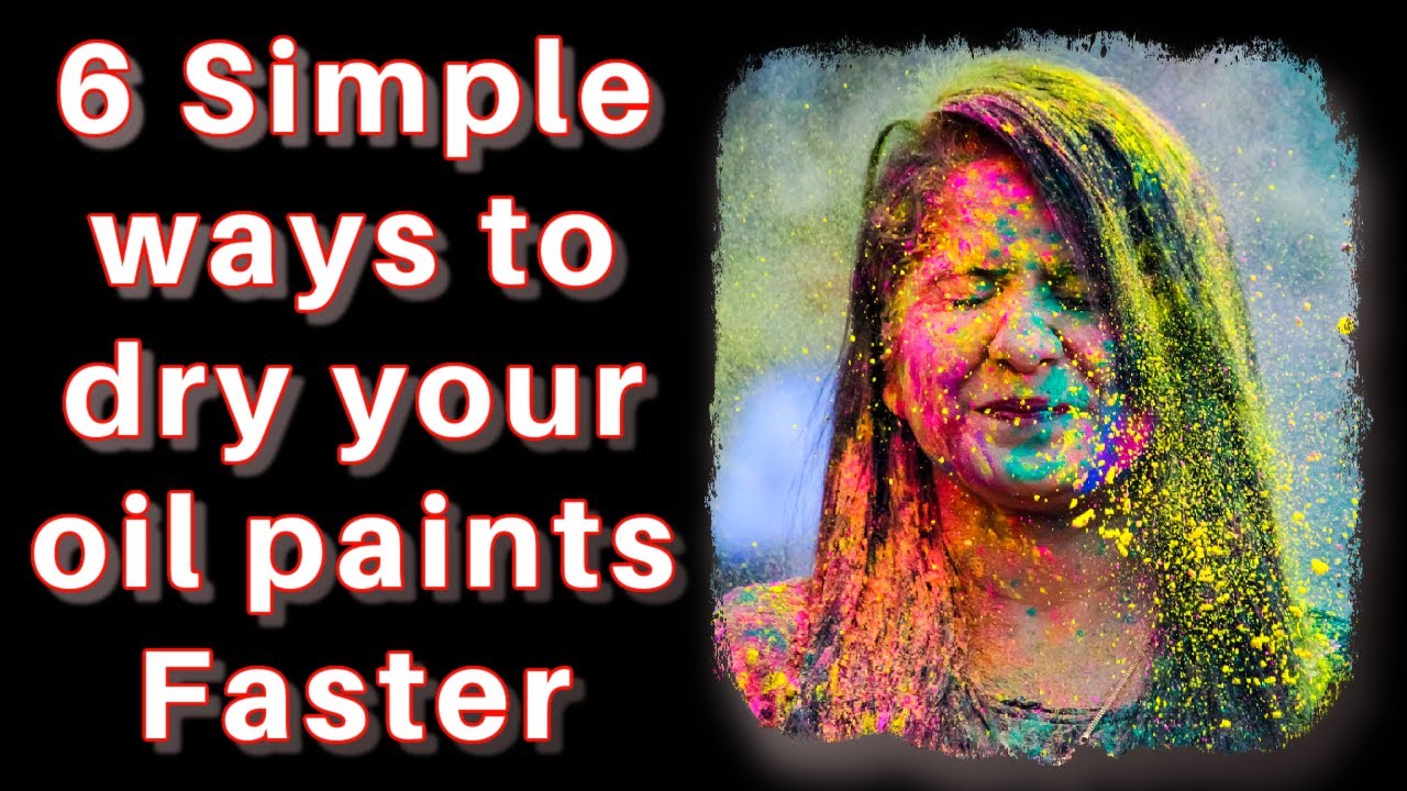 Speed Up Drying Time (How To Dry Oil Paint, Quickly And Faster Art Painting Tutorial Secrets Lesson)