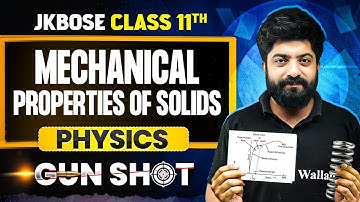 JKBOSE Class 11th Physics | Mechanical Properties of Solids | ONE-SHOT | JKBOSE Wallah