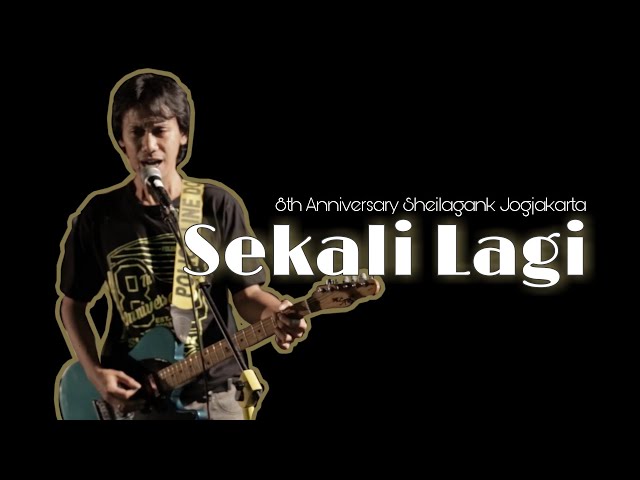 SEKALI LAGI  - Sheila on 7 Live at 8th Anniversary Sheilagank Jogjakarta class=
