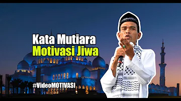 Kata Mutiara Motivasi Jiwa, Ustadz Abdul Somad