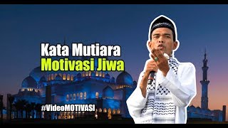 Kata Mutiara Motivasi Jiwa, Ustadz Abdul Somad