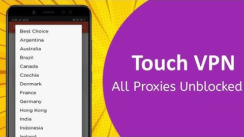 Touch VPN: Unlocked all proxies | Touch vpn all proxy open new method 2021
