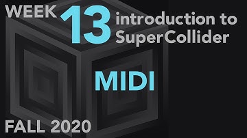 MIDI - Week 13 Fall 2020 MUS 499C - Intro to SuperCollider