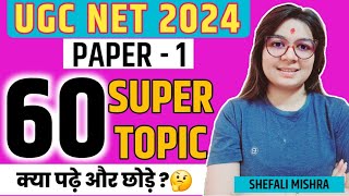 UGC NET 2024 | UGC NET Paper1 Super 60 Topic | Most Important Topic of Paper1 by Shefali Mishra