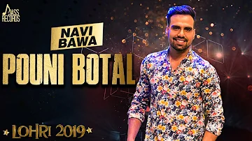 Pouni Botal | (Lohari  ) | Navi Bawa | New Punjabi Songs 2019 | Latest Punjabi Songs 2019