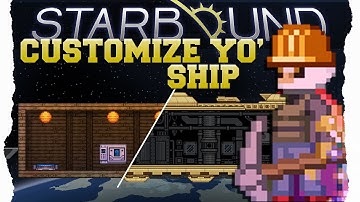 Starbound Mod Showcase: FULLY CUSTOMIZABLE SHIP