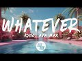 Kygo &amp; Ava Max - Whatever (Lyrics)