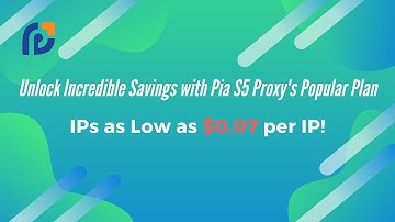 Free Pia s5 proxy plan package in summer, free socks5 proxy IP