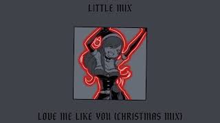 Little Mix - Love Me Like You (Christmas Mix) || edit audio screenshot 2