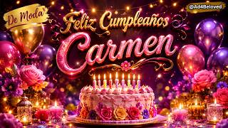 🎂 ¡Feliz Cumpleaños Carmen! ❤️ Una Hermosa Canción de Cumpleaños Personalizada (Spanish Birthday)