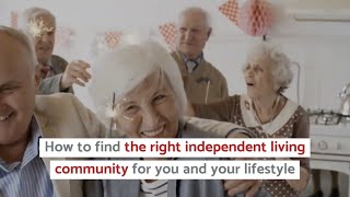 How to Find the Right Independent Living Community for You and Your Lifestyle