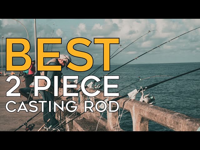 Best 2 Piece Casting Rod In 2020 – Reviews Of Top Most Products! 