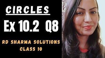 Ex 10.2|| Q8|| Circles||RD Sharma Solutions|| Class 10|| NCERT/CBSE //