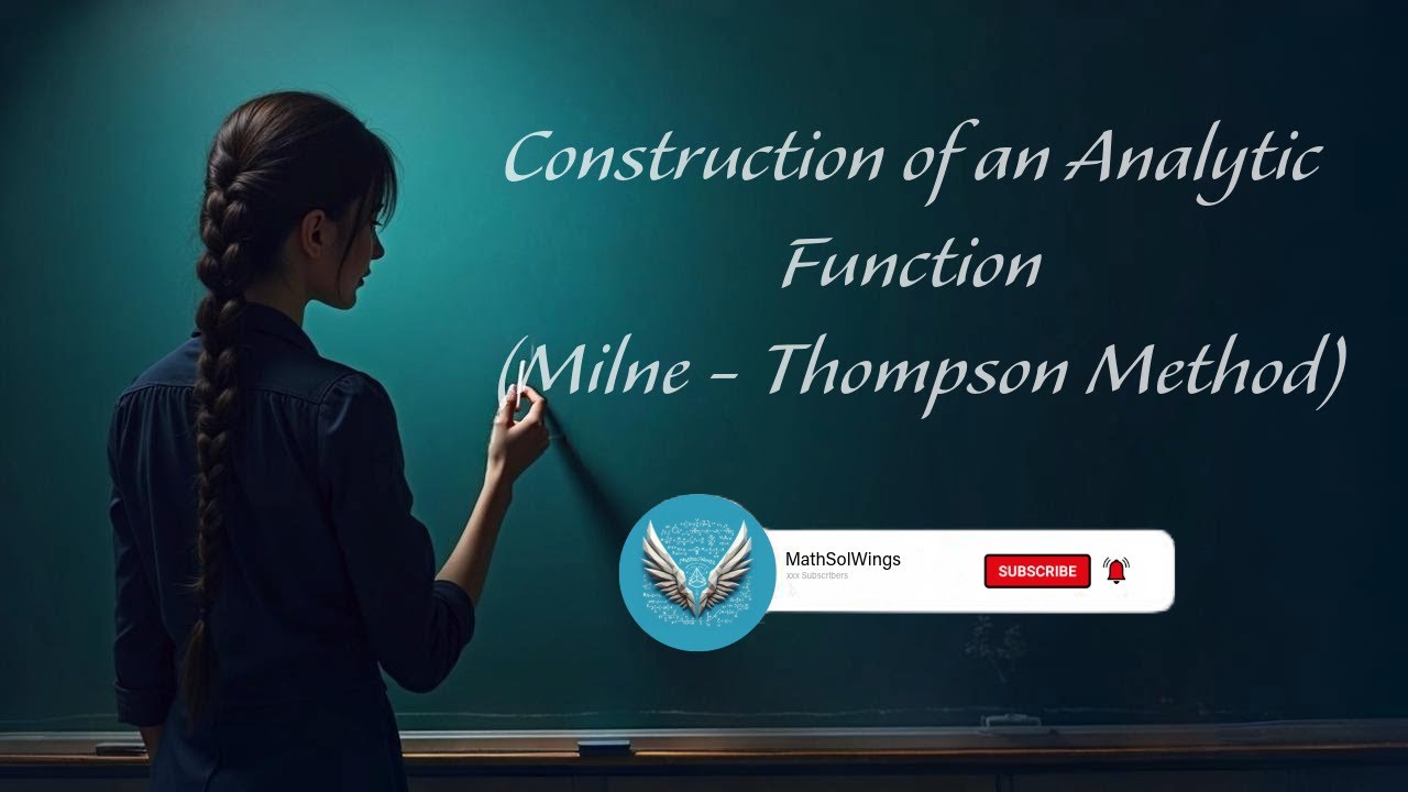 Construction of an Analytic Function | Milne - Thompson Method - YouTube