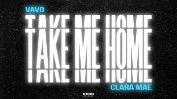 VAVO & Clara Mae - Take Me Home [Official Lyric Video]