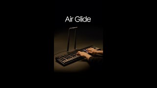 Modulate your sound with Air Glide ↔️