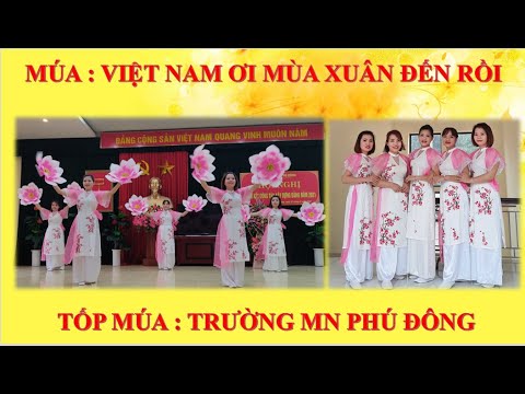 Video MÚA : VIỆT NAM ƠI MÙA XUÂN ĐẾN RỒI - TRƯỜNG MN PHÚ ĐÔNG - youtube