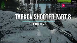 Tarkov Shooter part 8 Completed Lighthouse