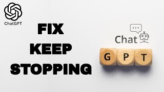 How To Fix And Solve ChatGPT Keep Stopping | Final Solution