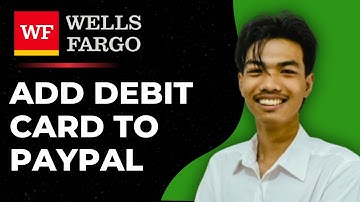 How To Add Wells Fargo Debit Card To PayPal
