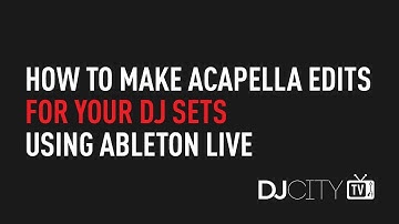 How to Make Acapella Edits for Your DJ Sets With Ableton Live