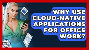 Why Use Cloud-native Applications For Office Work? - Docs and Sheets Pro