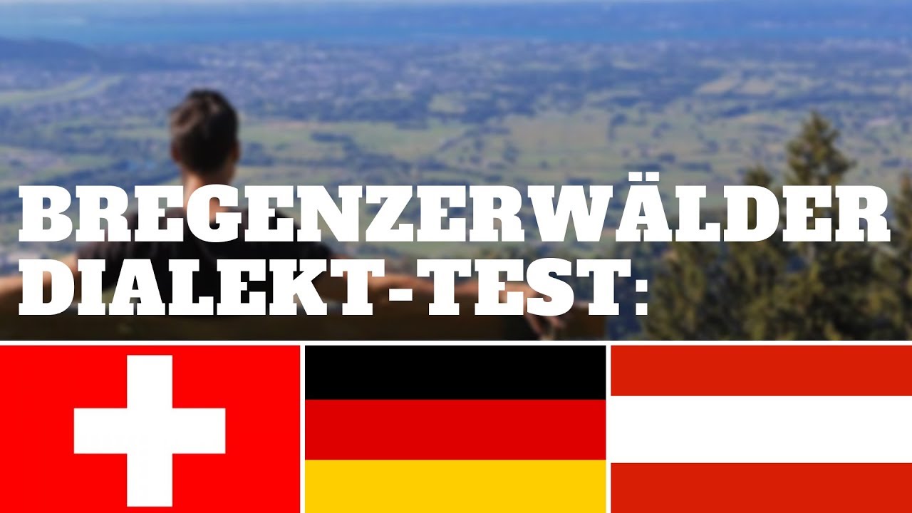 New Bregenzerwälder Dialekt Test - mit Deutschen und Schweizer