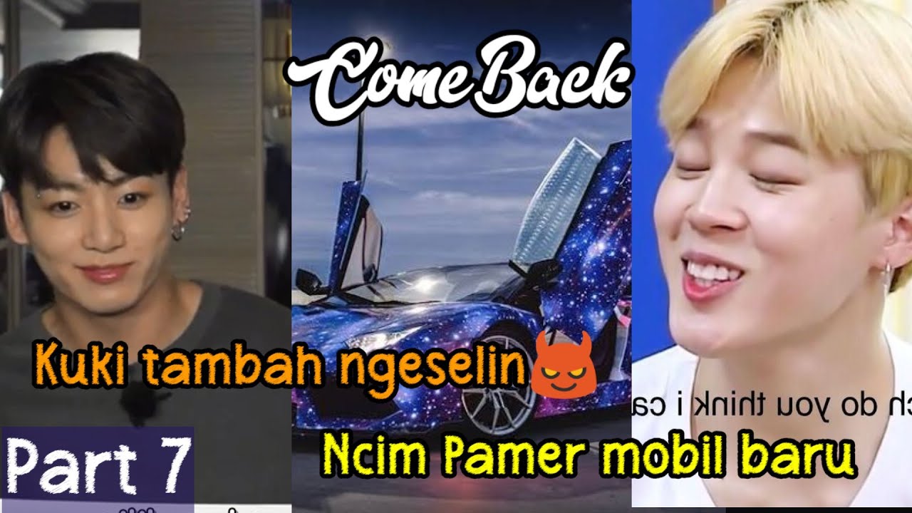 PART 7 DRAMA BTS || NCIM PAMER MOBIL BARU, KUKI MAKIN NGESELIN (comeback)