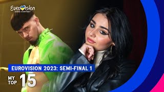 Eurovision 2023: My Top 15 (Semi-Final 1) l Before The Rehearsals