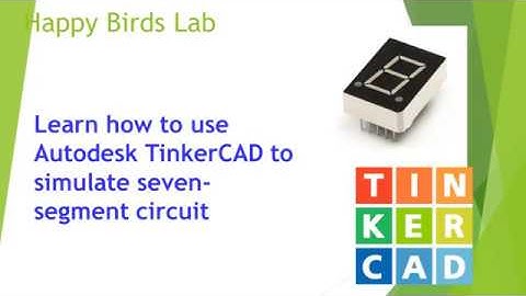 Use TinkerCAD to simulate 7 segment (with Arduino code)