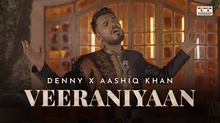 Veeraniyaan | Denny x Aashiq Khan | Sad Romantic Song 2023 | For The Record
