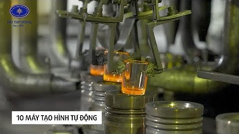 Thủy tinh Pha lê Việt Tiệp - Bền đẹp, trong sáng, luôn bên bạn