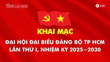 🔴 [Tường thuật trực tiếp] Khai mạc Đại hội Đại biểu Đảng bộ TP HCM lần thứ I, nhiệm kỳ 2025 - 2030
