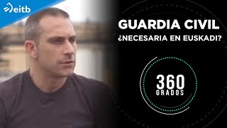 360º: Es necesaria la presencia de la Guardia Civil en Euskadi?