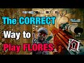 Playing Flores the CORRECT Way - Rainbow Six Siege