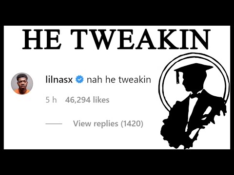 Lil Nas X Started “Nah He Tweakin”
