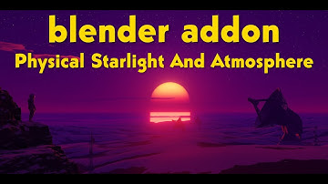 blender addon review-Physical Starlight And Atmosphere
