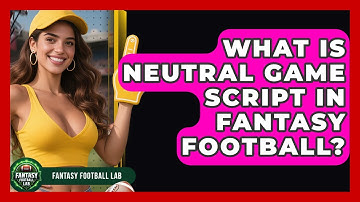What Is Neutral Game Script In Fantasy Football? - Fantasy Football Lab