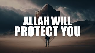 ALLAH WILL PROTECT YOU, IF YOU CAN DO THIS
