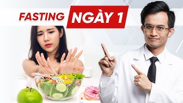Fasting ngày 1: Nhẹ nhàng thoải mái